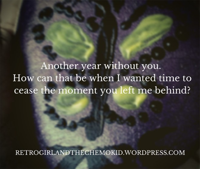 Another year without you